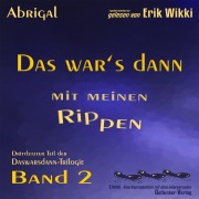 Cover-Bild zum Titel 'Das war's dann mit meinen Rippen' von 'Abrigal, Erik Wikki'