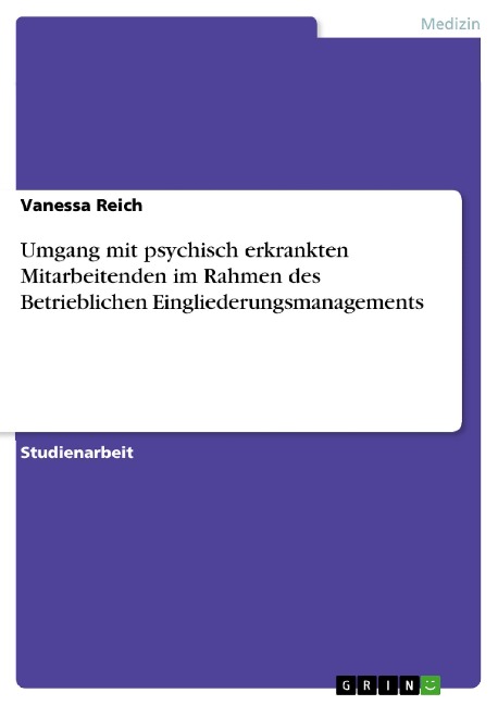 Umgang mit psychisch erkrankten Mitarbeitenden im Rahmen des Betrieblichen Eingliederungsmanagements - Vanessa Reich