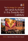 Cover-Bild zum Titel 'The Routledge Companion to Art and Activism in the Twenty-First Century' von ''