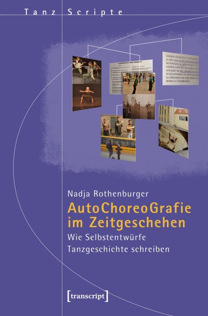 Autochoreografie im Zeitgeschehen - Nadja Rothenburger