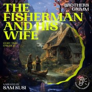 Cover-Bild zum Titel 'The Fisherman and His Wife (Story Time, Episode 10)' von 'Brothers Grimm'