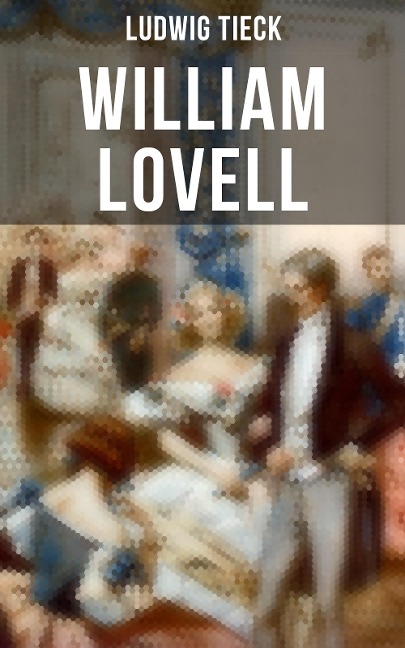 William Lovell - Ludwig Tieck