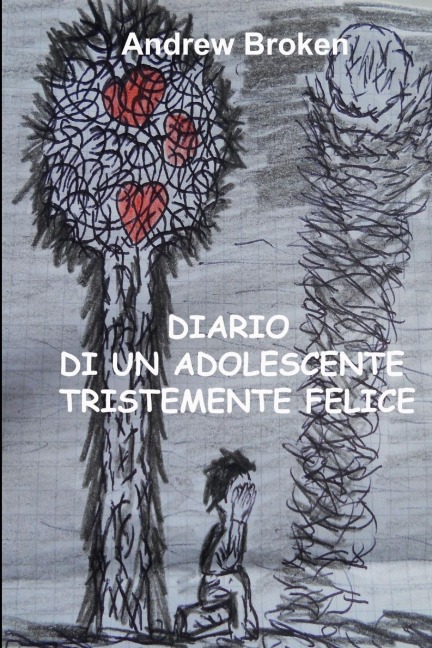 Diario di un adolescente tristemente felice - Andrew Broken