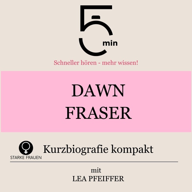 Dawn Fraser: Kurzbiografie kompakt - Minuten, Minuten Biografien, Lea Pfeiffer