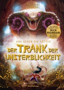 Cover-Bild zum Titel 'Aru gegen die Götter, Band 5: Der Trank der Unsterblichkeit (Rick Riordan Presents: abenteuerliche Götter-Fantasy ab 10 Jahre)' von 'Roshani Chokshi'