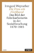 Cover-Bild zum Titel 'Die Frau am Fließband' von 'Irmgard Weyrather'
