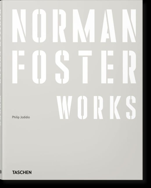 Norman Foster. Works - Philip Jodidio