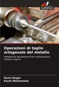 Cover-Bild zum Titel 'Operazioni di taglio ortogonale del metallo' von 'Ravin Rizgar, Korak Mohammed'