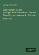Cover-Bild zum Titel 'Darstellungen aus der Sittengeschichte Roms in der Zeit von August bis zum Ausgang der Antonine' von 'Ludwig Friedlaender'