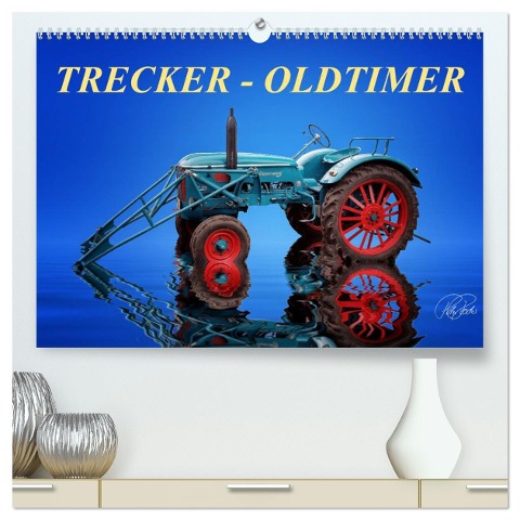 Trecker - Oldtimer (hochwertiger Premium Wandkalender 2024 DIN A2 quer), Kunstdruck in Hochglanz - Peter Roder