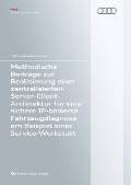 Cover-Bild zum Titel 'Methodische Beiträge zur Realisierung einer zentralisierten Server-Client-Architektur für eine sichere IP-basierte Fahrzeugdiagnose am Beispiel einer Service-Werkstatt' von ''