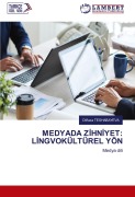 Cover-Bild zum Titel 'MEDYADA Z¿HN¿YET: L¿NGVOKÜLTÜREL YÖN' von 'Dilfuza Teshabayeva'