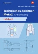 Cover-Bild zum Titel 'Technisches Zeichnen Metall' von 'Georg Nöthen, Josef Marku, Helmut Rieß, Helmut Kutka, Harald Tiemeier'