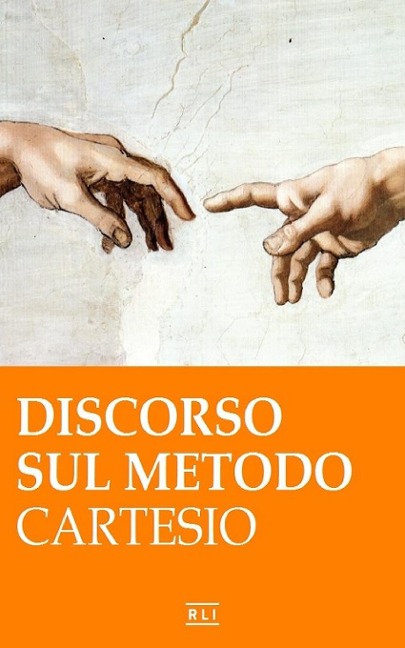R. Cartesio. Discorso sul metodo - Cartesio (René Descartes)