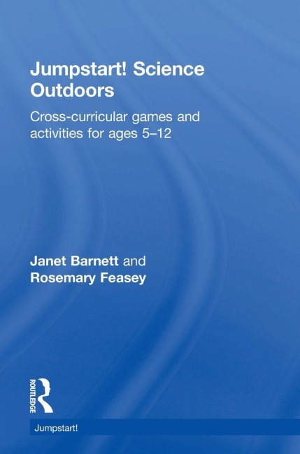 Jumpstart! Science Outdoors - Janet Barnett, Rosemary Feasey
