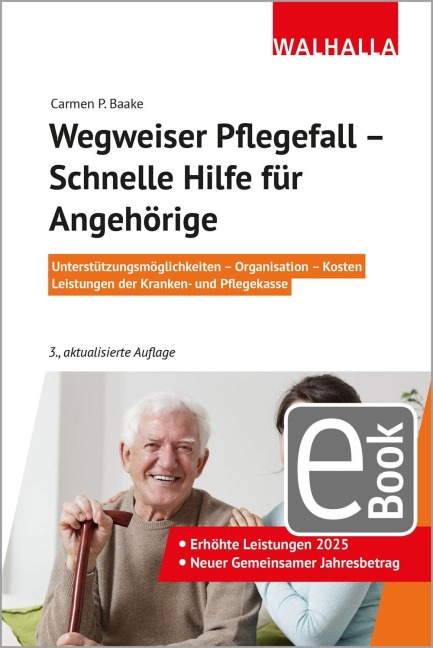 Wegweiser Pflegefall - Schnelle Hilfe für Angehörige - Carmen P. Baake