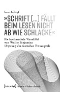 Cover-Bild zum Titel '»Schrift [...] fällt beim Lesen nicht ab wie Schlacke«' von 'Sven Schöpf'