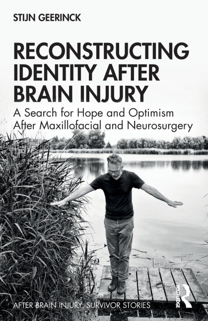 Reconstructing Identity After Brain Injury - Stijn Geerinck