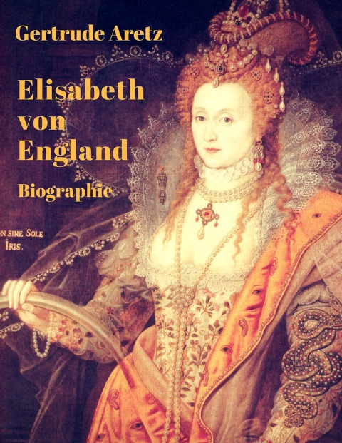 Elisabeth von England - Gertrude Aretz