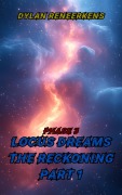 Cover-Bild zum Titel 'Locus Dreams: The Reckoning - Phase 3, Part 1' von 'Dylan Reneerkens'