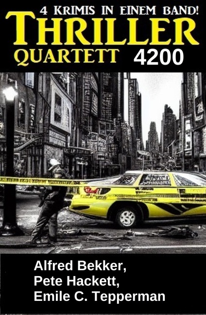 Thriller Quartett 4200 - Alfred Bekker, Emile C. Tepperman, Pete Hackett