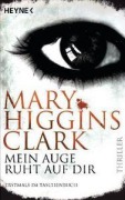 Cover-Bild zum Titel 'Mein Auge ruht auf dir' von 'Mary Higgins Clark'
