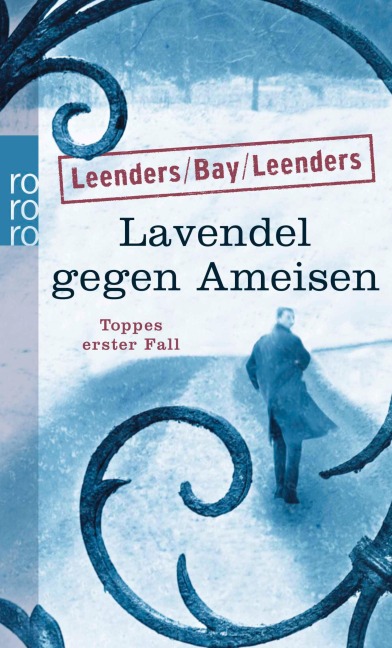Lavendel gegen Ameisen: Toppes erster Fall - Hiltrud Leenders, Artur Leenders, Michael Bay