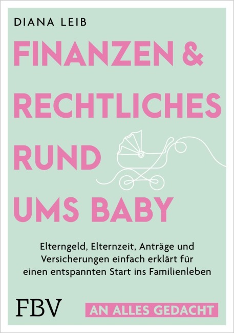Finanzen & Rechtliches rund ums Baby - Diana Leib