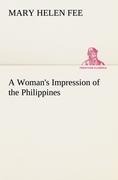 A Woman's Impression of the Philippines - Mary Helen Fee