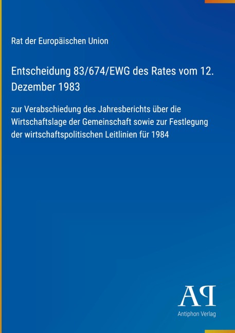 Entscheidung 83/674/EWG des Rates vom 12. Dezember 1983 - Rat der Europäischen Union
