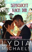 Cover-Bild zum Titel 'Sehnsucht nach dir (Jasperville, #4)' von 'Lydia Michaels'