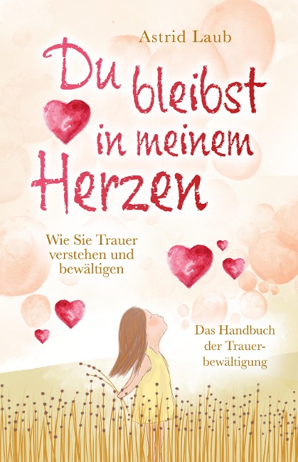 Du bleibst in meinem Herzen: - Astrid Laub