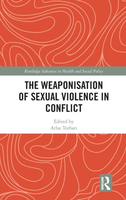 The Weaponisation of Sexual Violence in Conflict - 