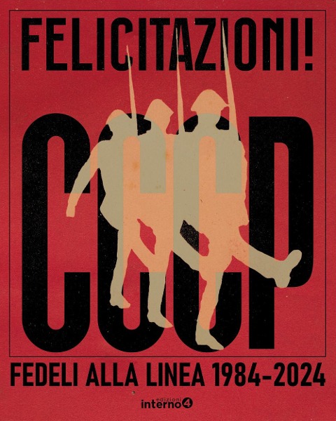 Felicitazioni! CCCP. Fedeli alla linea 1984-2024 - Giovanni Lindo Ferretti, Massimo Zamboni, Annarella Giudici