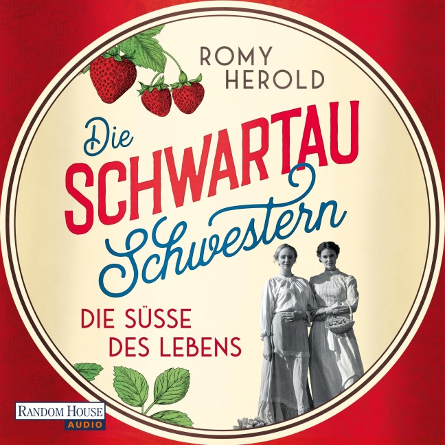 Die Schwartau-Schwestern - Die Süße des Lebens - Romy Herold