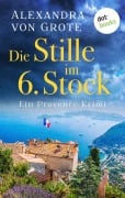 Cover-Bild zum Titel 'Die Stille im 6. Stock: Ein Provence-Krimi - Band 4' von 'Alexandra von Grote'