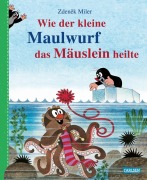 Cover-Bild zum Titel 'Wie der kleine Maulwurf das Mäuslein heilte' von 'Zdenek Miler, Simone Nettingsmeier'