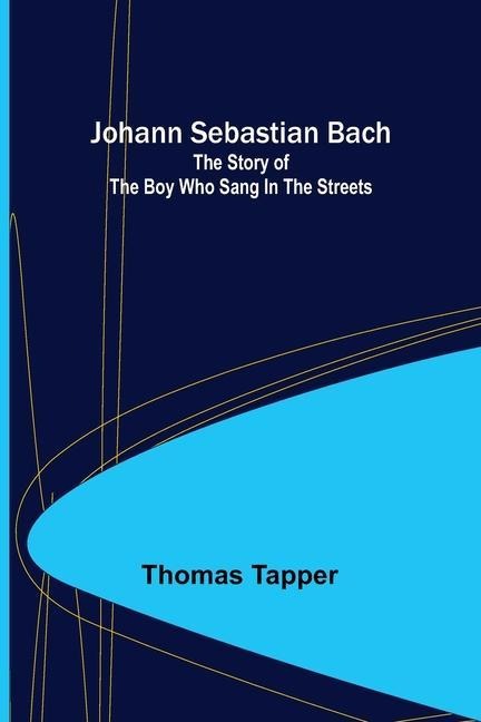 Johann Sebastian Bach - Thomas Tapper