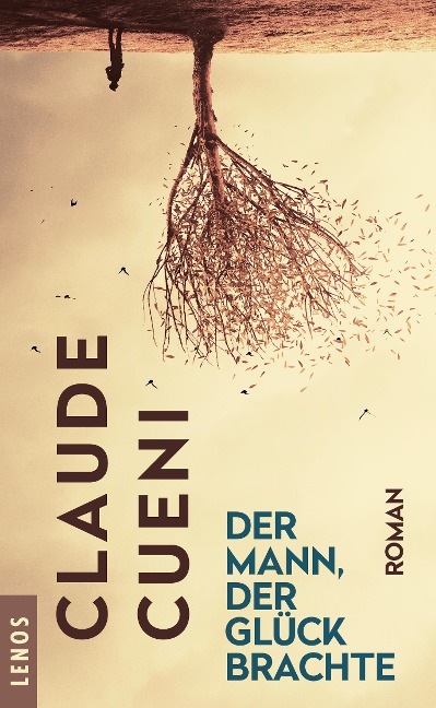 Der Mann, der Glück brachte - Claude Cueni