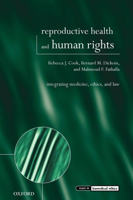 Reproductive Health and Human Rights - Rebecca J. Cook, Mahmoud F. Fathalla, Bernard M. Dickens