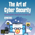 The Art of Cyber Security - Gary Hibberd