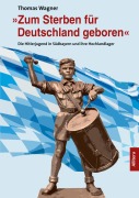 Cover-Bild zum Titel 'Zum Sterben für Deutschland geboren' von 'Thomas Wagner'