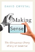 Cover-Bild zum Titel 'Making Sense' von 'David Crystal'