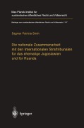 Die nationale Zusammenarbeit mit den Internationalen Straftribunalen für das ehemalige Jugoslawien und für Ruanda - Dagmar P. Stroh