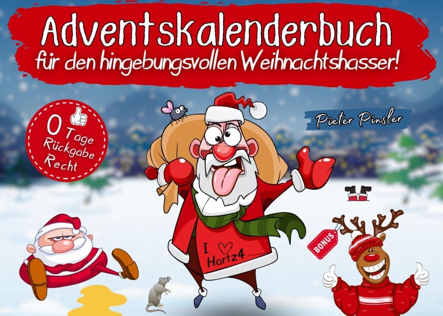 Adventskalenderbuch für den hingebungsvollen Weihnachtshasser! - Pieter Pinsler