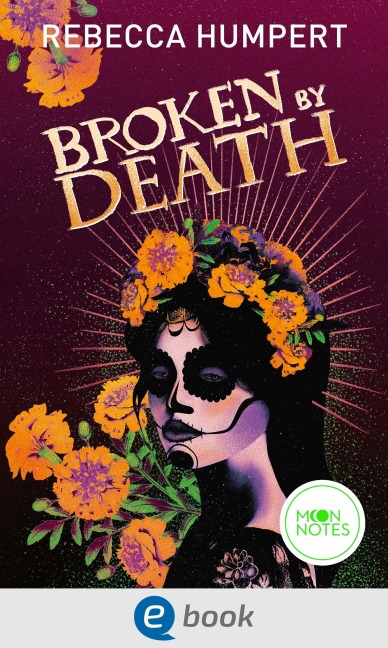 Legends of Mictlan 2. Broken by Death - Rebecca Humpert