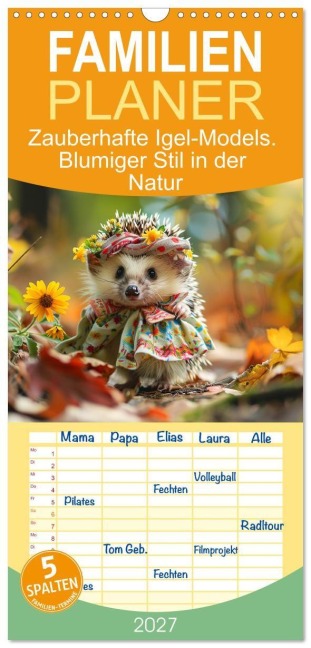 Familienplaner 2027 - Zauberhafte Igel-Models. Blumiger Stil in der Natur mit 5 Spalten (Wandkalender, 21 x 45 cm) CALVENDO - Rose Hurley