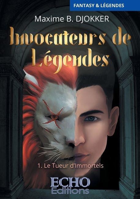 Invocateurs de Légendes - Le Tueur d'Immortels - Maxime B Djokker