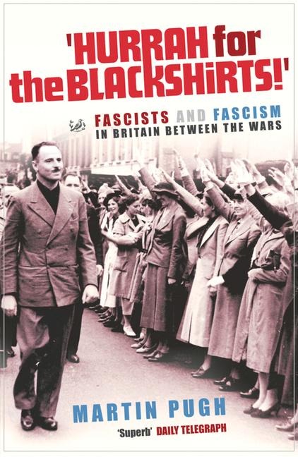Hurrah for the Blackshirts! - Martin Pugh