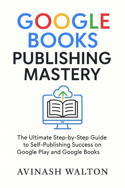 Google Books Publishing Mastery - Avinash Walton